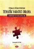 Türkçe Öğretiminde Tematik Yaratıcı Drama Etkinlik ve Uygulamaları