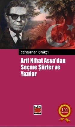 Arif Nihat Asya`dan Seçme Şiirler ve Yazılar