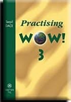 Practising WOW 3