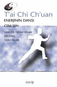 T`ai Chi Ch`uan : Enerjinin Dansı
