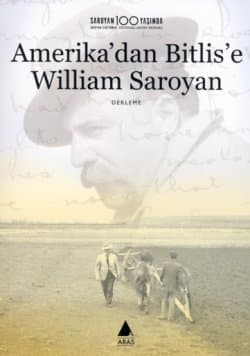 Amerika`dan Bitlis`e William Saroyan