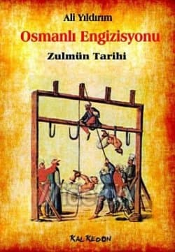Osmanlı Engizisyonu / Zulmün Tarihi
