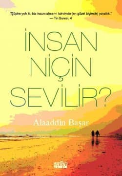 İnsan Niçin Sevilir