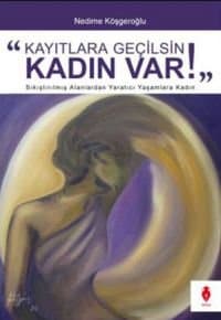 Kayıtlara Geçilsin Kadın Var!