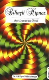 Bilinçli Hipnoz / Beş Duyunun Ötesi