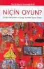 Niçin Oyun? Çocugun Gelişiminde ve Çocuğu Tanımada Oyunun Önemi