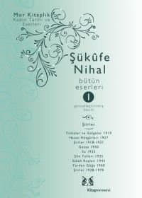 Şükufe Nihal - Bütün Eserleri - Cilt 1 Şiirler
