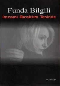 İmzamı Bıraktım Teninde