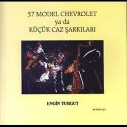 57 Model Chevrolet ya da Küçük Caz Şarkı