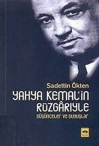Yahya Kemal`in Rüzgârıyla -Düşünceler ve Duyuşlar