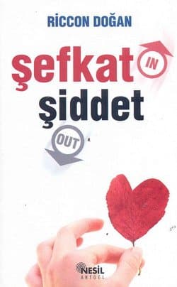 Şefkat İn Şiddet Out
