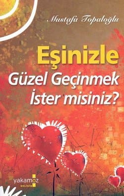 Eşinizle Güzel Geçinmek İster Misiniz?