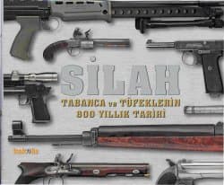 Silah-Tabanca ve Tüfeklerin 800 Yıllık Tarihi