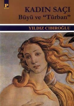 Kadın Saçı -Büyü ve Türban