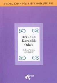 Arzunun Karanlık Odası Fransız Kadın Şairlerinin Erotik Şiirleri