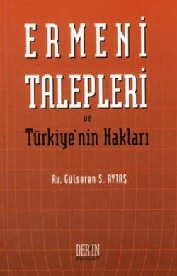 Ermeni Talepleri ve Türkiye`nin Hakları