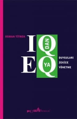 IQ dan EQ ya Duyguları Zekice Yönetme