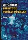 20. Yüzyılda Türkiye`de Popüler Müzikler