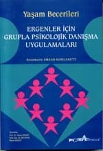 Ergenler İçin Grupla Psikolojik Danışma Uygulamaları