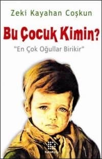 Bu Çocuk Kimin ? En Çok Oğullar Birikir