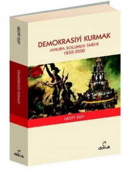 Demokrasiyi Kurmak - Avrupa Solunun Tarihi 1850-2000