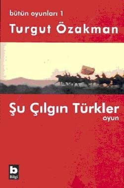 Şu Çılgın Türkler (Bütün Oyunları, #1)