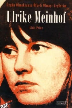 Ulrike Meinhof - Üzgün Olmaktansa Öfkeli Olmayı Yeğlerim