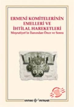 Ermeni Komitelerinin Emelleri ve İhtilal Hareketleri