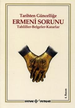Tarihten Güncelliğe Ermeni Sorunu Tahliller Belgeler Kararlar