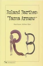 Roland Barthes: Yazma Arzusu