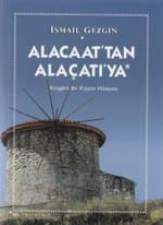 Alacaat'tan Alaçatı'ya: Rüzgarlı Bir Köyün Hikayesi