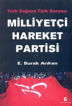 Türk Sağının Türk Sorunu: Milliyetçi Hareket Partisi