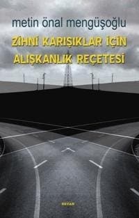 Zihni Karışıklar İçin Alışkanlık Reçetesi