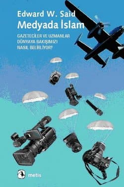 Medyada İslam / Gazeteciler ve Uzmanlar Dünyaya Bakışımızı Nasıl Belirliyor?