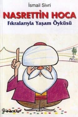 Nasrettin Hoca: Fıkralarıyla Yaşam Öyküsü
