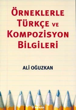 Örneklerle Türkçe ve Kompozisyon Bilgileri