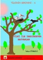 Tilki ile Yardımsever Hayvanlar / Tilkinin Serüveni -6. Kitap