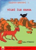 Tilki ile Karga / Tilkinin Serüveni -2. Kitap