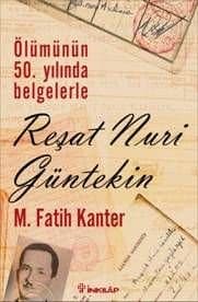 Reşat Nuri Güntekin: Ölümünün 50. Yılında Belgelerle