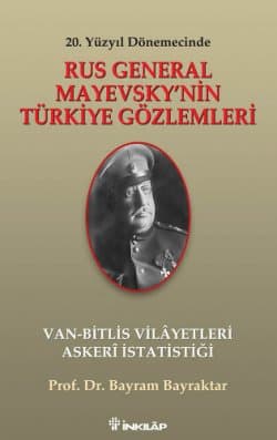 Rus General Mayevsky`nin Türkiye Gözlemleri