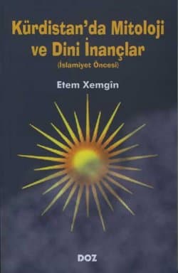 Kürdistan`da Mitoloji ve Dini İnançlar