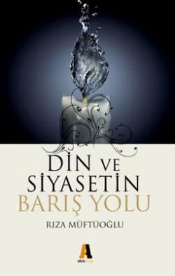 Din ve Siyasetin Barış Yolu