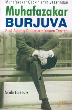 Muhafazakar Burjuva - Sınıf Atlamış Dindarların Yaşam Tarzları