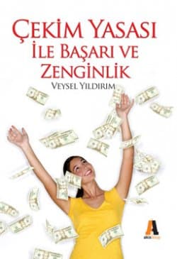 Çekim Yasası İle Başarı ve Zenginlik
