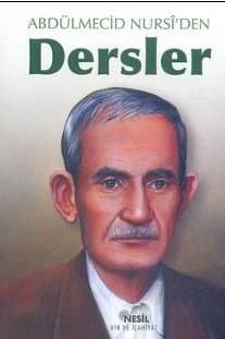 Abdülmecid Nursi`den Dersler