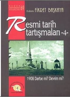 Resmi Tarih Tartışmaları 4: 1908 Darbe mi? Devrim mi?