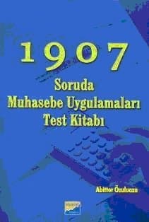 1907 Soruda Muhasebe Uygulamaları Test Kitabı