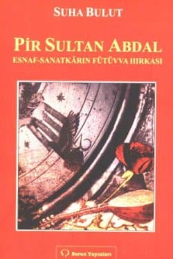 Pir Sultan Abdal Esnaf / Sanatkarın Fütüvva Hırkası