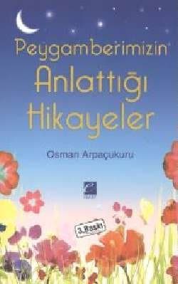 Peygamberimizin Anlattığı Hikayeler