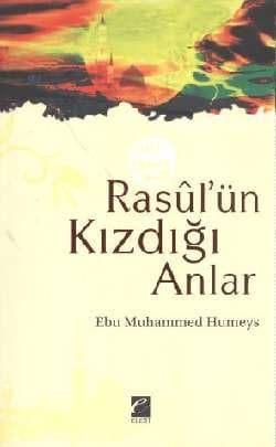 Rasul`ün Kızdığı Anlar